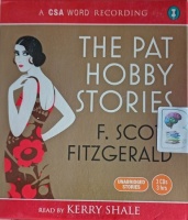 The Pat Hobby Stories written by F. Scott Fitzgerald performed by Kerry Shale on Audio CD (Unabridged)